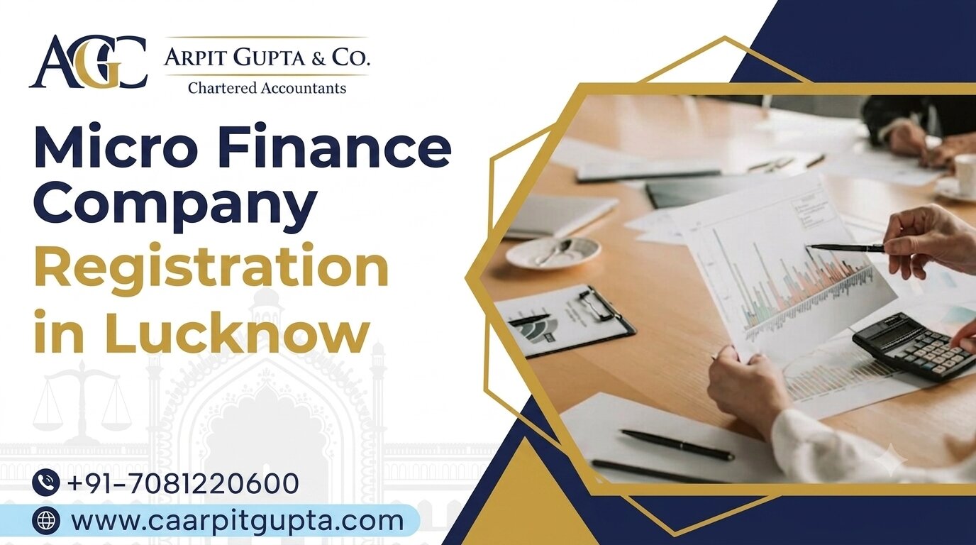 Micro Finance Company Registration in Lucknow | CA Arpit Gupta & Co.